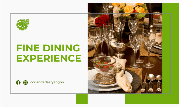 An Unforgettable Fine Dining Experience Why Coriander Leaf Ahlone Stands Out