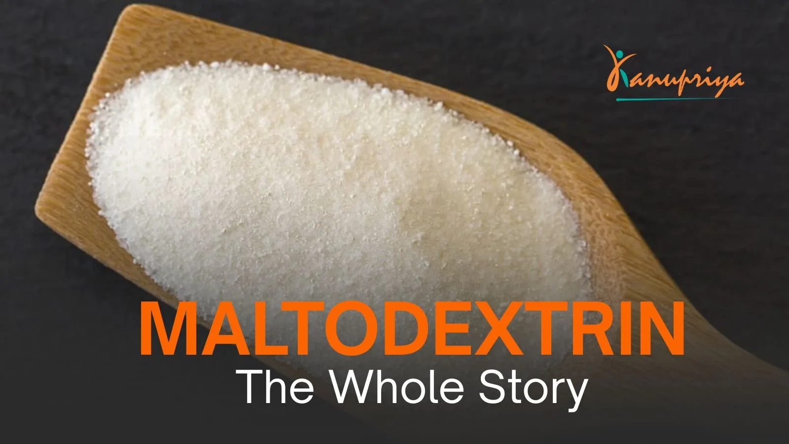 Maltodextrin The Whole Story jpg